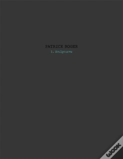 Capa do artigo Patrick Roger Tome 1 ; Sculptures