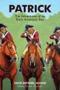 Patrick: The Adventures Of An Early American Boyy - Preview