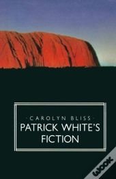 Patrick White'S Fiction