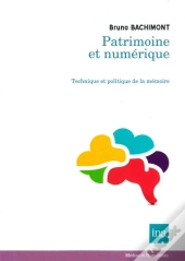 Patrimoine Et Numérique ; Technique Et Politique De La Mémoire