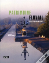 Patrimoine Fluvial ; Canaux Et Rivières Navigables