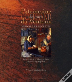 Capa do artigo Patrimoine Gourmand Des Pays Du Ventoux ; Histoire Et Recettes