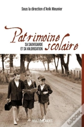Patrimoine Scolaire ; Sa Sauvegarde Et Sa Valorisation