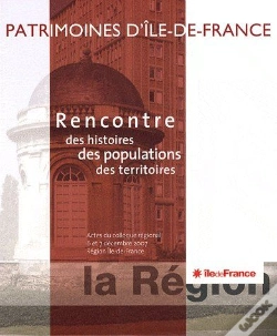 Capa do artigo Patrimoines D'Ile De France ; Rencontre Des Histoires, Des Populations, Des Territoires ; Actes Du Colloque Régional