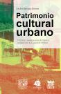 Patrimonio Cultural Urbano. Práctica Y Construcción De Bienes Comunes En La Ciudad De México - Preview