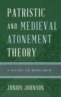 Patristic And Medieval Atonement Theory - Preview