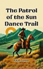 Patrol Of The Sun Dance Trail - Preview