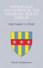 Patronage And Power In The Medieval Welsh March - Preview