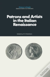 Patrons And Artists In The Italian Renaissance