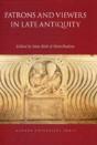 Patrons And Viewers In Late Antiquity - Preview