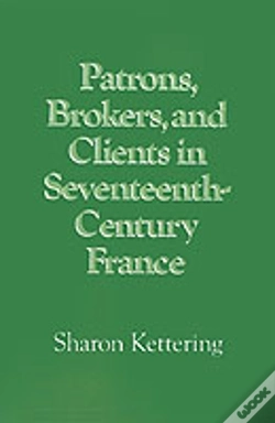 Capa do artigo Patrons, Brokers, And Clients In Seventeenth-Century France