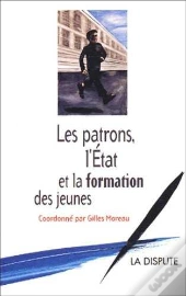 Patrons, L'État Et La Formation Des Jeunes (Les)