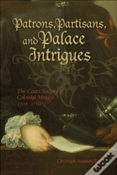 Patrons, Partisans, And Palace Intrigues