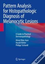 Pattern Analysis For Histopathologic Diagnosis Of Melanocytic Lesions