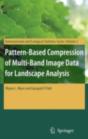 Pattern-Based Compression Of Multi-Band Image Data For Landscape Analysis - Preview