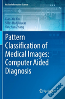 Pattern Classification Of Medical Images: Computer Aided Diagnosis