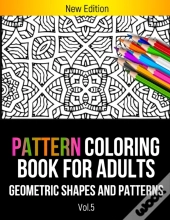 Pattern Coloring Book For Adults Geometric Shapes And Patterns
