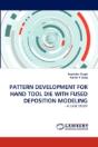 Pattern Development For Hand Tool Die With Fused Deposition Modeling - Preview