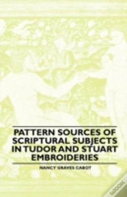Capa do artigo Pattern Sources Of Scriptural Subjects In Tudor And Stuart Embroideries
