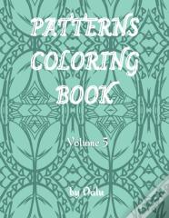 Patterns Coloring Book Volume 5