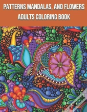 Patterns Mandalas, And Flowers Adults Coloring Book
