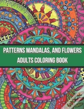 Patterns Mandalas, And Flowers Adults Coloring Book