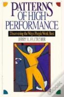 Patterns Of High Performance: Discovering The Ways People Work Best