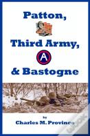 Patton, Third Army, & Bastogne