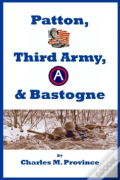 Patton, Third Army, & Bastogne