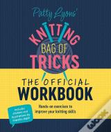 Patty Lyons' Knitting Bag Of Tricks: The Official Workbook