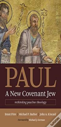 Paul, A New Covenant Jew