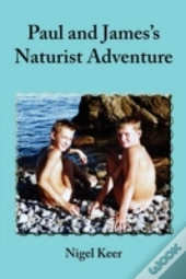 Paul And James'S Naturist Adventure