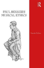 Paul Bekker'S Musical Ethics - Preview