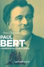 Paul Bert ; L'Inventeur De L'École Laïque - Preview