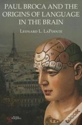 Paul Broca And The Origins Of Language In The Brain