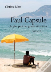 Paul Capsule Le Plus Petit Des Grands Détectives T.2