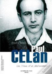 Paul Celan : Les Lieux D'Un Deplacement