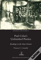 Paul Celan'S Unfinished Poetics