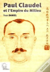 Paul Claudel Et L'Empire Du Milieu