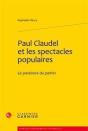 Paul Claudel Et Les Spectacles Populaires ; Le Paradoxe Du Pantin - Preview