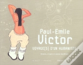 Paul-Émile Victor, Voyage(S) D'Un Humaniste