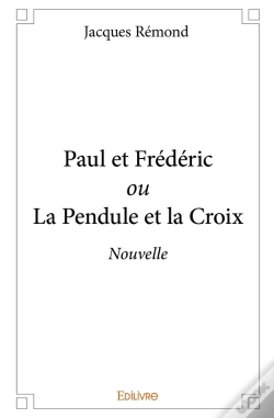Capa do artigo Paul Et Frédéric Ou La Pendule Et La Croix : Nouvelle