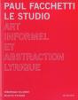 Paul Facchetti : Le Studio ; Art Informel Et Abstraction Lyrique - Preview