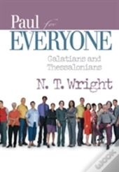 Paul For Everyone Galatians And Thessalonians