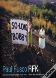 Paul Fusco: Rfk