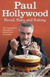 Paul Hollywood - Bread, Buns And Baking