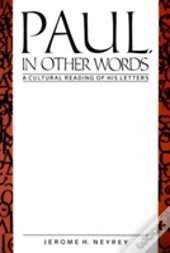 Paul, In Other Words: A Culture Reading Of His Letters