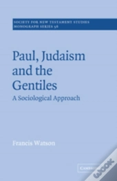 Paul, Judaism, And The Gentiles