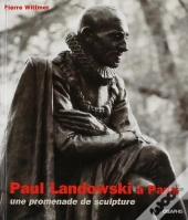Paul Landowski À Paris ; Une Promenade De Sculpture
