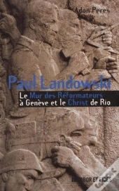 Paul Landowski ; Le Mur Des Reformateurs De Geneve Et Le Christ De Rio